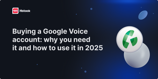 购买 Google Voice 帐户：为什么你需要它以及如何在 2025 年使用它